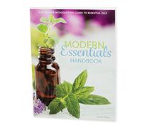 Modern Essentials Handbook: The Premier Introductory Guide to Essential Oils