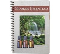 Modern Essentials Usage Guide : A Quick Guide to the Therapeutic Use of Essential Oils