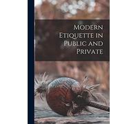 Modern Etiquette in Public and Private