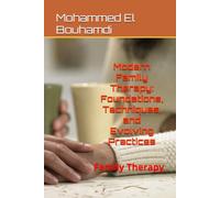 Modern Family Therapy: Foundations, Techniques, and Evolving Practices: Family Therapy