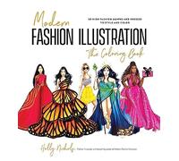 Modern Fashion Illustration: The Coloring Book: 40+ High Fashion Gowns and Dresses to Style and Color
