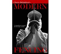 Modern Fencing: A comprehensive manual for Foil, Épée, & Sabre
