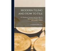 Modern Filing and How to File: A Textbook On Office System