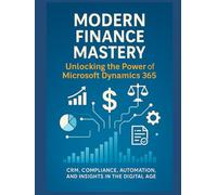 "Modern Finance Mastery: Unlocking the Power of Microsoft Dynamics 365": Appeals to aspirational readers