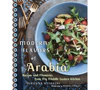 Modern Flavors of Arabia: Recipes and Memories from My Middle Eastern Kitchen