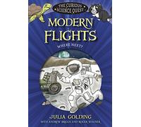 Modern Flights: Where next? (The Curious Science Quest)