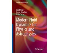 Modern Fluid Dynamics for Physics and Astrophysics (Graduate Texts in Physics)