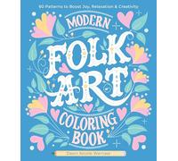 Modern Folk Art Coloring Book: 60 Patterns to Boost Joy, Relaxation & Creativity