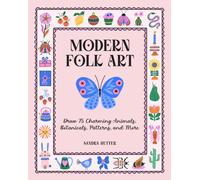 Modern Folk Art : Draw 75 Charming Animals, Botanicals, Patterns, and More