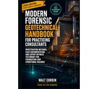 MODERN FORENSIC GEOTECHNICAL HANDBOOK FOR PRACTICING CONSULTANTS: Investigation Methods, Case Documentation, and Expert Witness Testimony for ... Failures (TERRAB TEX AND HANDBOOKS)