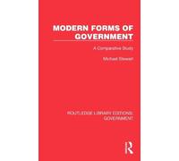Modern Forms of Government: A Comparative Study (Routledge Library Editions: Government)