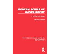 Modern Forms of Government: A Comparative Study (Routledge Library Editions: Government)