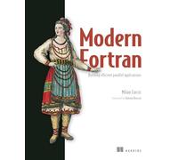 Modern Fortran:Building Efficient Parallel Applications