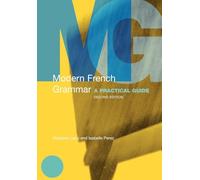 Modern French Grammar, Second Edition: A Practical Guide (Modern Grammars)