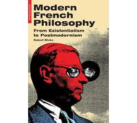 Modern French Philosophy: From Existentialism To Postmodernism