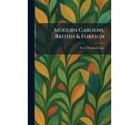 Modern Gardens, British & Foreign