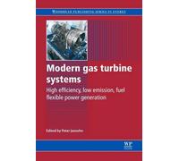 Modern Gas Turbine Systems: High Efficiency, Low Emission, Fuel Flexible Power Generation (Woodhead Publishing Series in Energy)