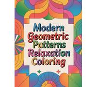Modern Geometric Patterns Relaxation Coloring: cute coloring book for kids, coloring book for adults, kawaii coloring book, Coloring Book for Adults ... symmetry patterns, bold line patternwork