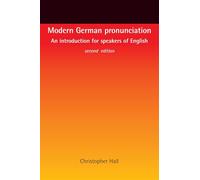 Modern German Pronunciation : An Introduction for Speakers of English