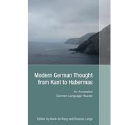 Modern German Thought from Kant to Habermas: An Annotated German-Language Reader (Studies in German Literature Linguistics and Culture)