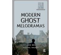 Modern Ghost Melodramas: 'What Lies Beneath' (Film Culture in Transition)