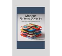 Modern Granny Squares: A Fresh Crochet Guide for Beginners and Beyond