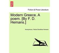 Modern Greece. a Poem. [By F. D. Hemans.]