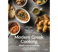 Modern Greek Cooking: 100 Recipes for Meze, Main Dishes, and Desserts