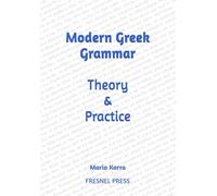Modern Greek Grammar Theory and Practice (Learn Greek)