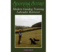 Modern Gundog Training Labrador Retriever Part Four For further information go www.sporting-scene.com
