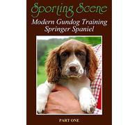 MODERN GUNDOG TRAINING SPRINGER SPANIEL PART 1