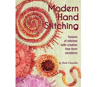 Modern Hand Stitching: Dozens of Stitches with Creative Free-Form Variations (Landauer) Step-by-Step Instructions and Full Color Illustrations for Both Beginners and Advanced Embroiderers