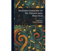 Modern Harmony in Its Theory and Practice