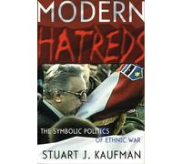Modern Hatreds: The Symbolic Politics of Ethnic War (Cornell Studies in Security Affairs)