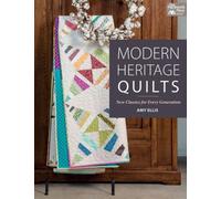 Modern Heritage Quilts : New Classics for Every Generation
