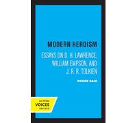 Modern Heroism: Essays on D. H. Lawrence, William Empson, and J. R. R. Tolkien