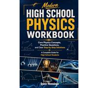 Modern High School Physics Workbook: Core Physics Concepts, Practice Questions, and Clear Step-by-Step Solutions: A Complete Guide for High School Students (GradeUp Study Series)