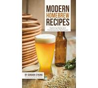 Modern Homebrew Recipes: Exploring Styles and Contemporary Techniques