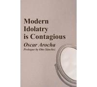 Modern Idolatry is Contagious (Light for These Times)