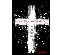 Modern Immorality: A Voice Crying out in the Wilderness of a Lost Culture