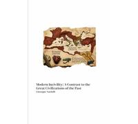 Modern Incivility: A Contrast to the Great Civilizations of the Past: Lessons from Egypt, the Roman Empire, and Magna Graecia to Overcome the Crisis of Values in Contemporary Society