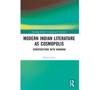 Modern Indian Literature as Cosmopolis : Conversations with Hanuman