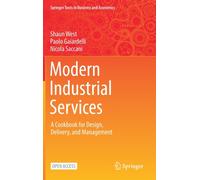 Modern Industrial Services : A Cookbook for Design, Delivery, and Management