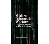 Modern Information Warfare: Operations, Doctrine and Force Structures