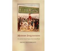 Modern Inquisitions: Peru and the Colonial Origins of the Civilized World (Latin America Otherwise)