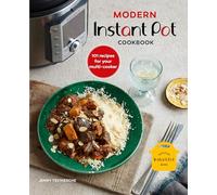 Modern Instant Pot (R) Cookbook: 101 Recipes for Your Multi-Cooker