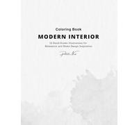 Modern Interior Coloring Book: 12 Hand-Drawn Illustrations for Relaxation and Home Design Inspiration