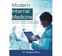 Modern Internal Medicine: Principles and Practice of Evidence-Base Patient Care in Primary Healthcare Systems