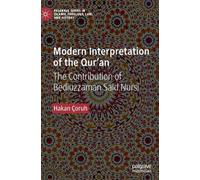 Modern Interpretation of the Qur’an : The Contribution of Bediuzzaman Said Nursi