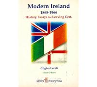 Modern Ireland: History Essays: Leaving Certificate: Higher Level
